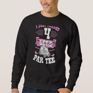 I Just Turned 4 Let's Par Golf Cart 4th Birthday P Sweatshirt