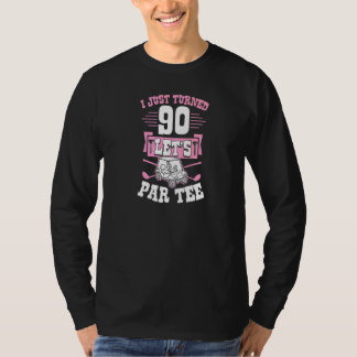 I Just Turned 90 Let's Par Golf Cart 90th Birthday T-Shirt