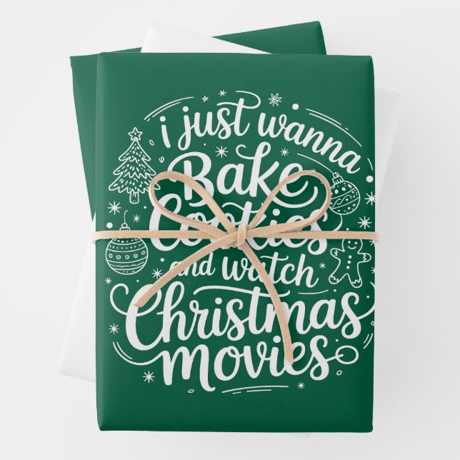 I Just Wanna Bake Cookies Watch Christmas Movies Wrapping Paper Sheets (In situ)
