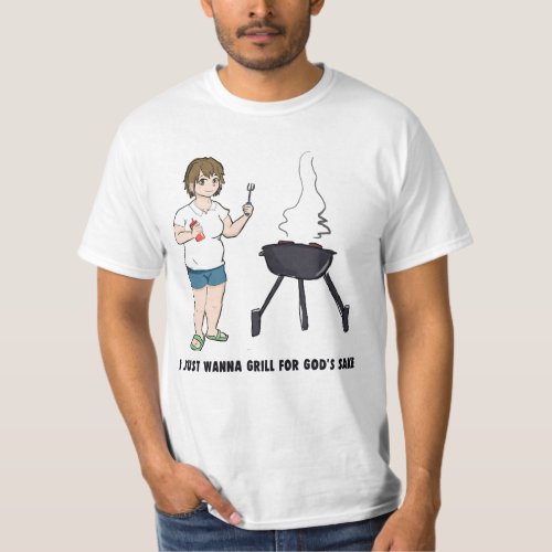 I just wanna grill for gods sake classic T_Shirt