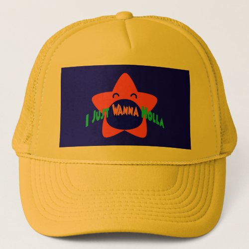 I Just Wanna Holla Gold  Trucker Hat