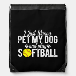 I Just Wanna Pet My Dog And Play Softball Drawstring Bag