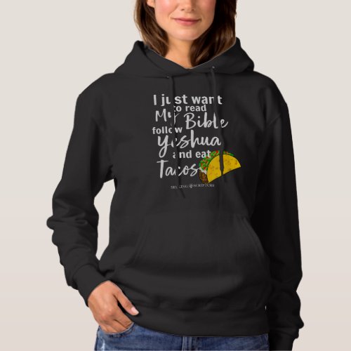 I Just Wanna Read My Bible Eat Tacos  Hoodie