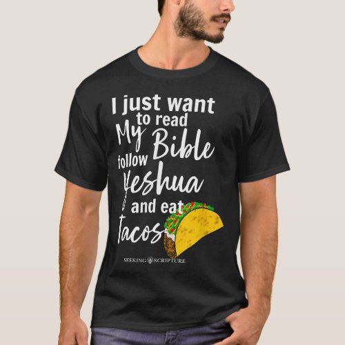 I Just Wanna Read My Bible Eat Tacos  T_Shirt