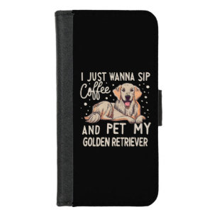 I Just Wanna Sip Coffee Pet My Golden Retriever iPhone 8/7 Wallet Case
