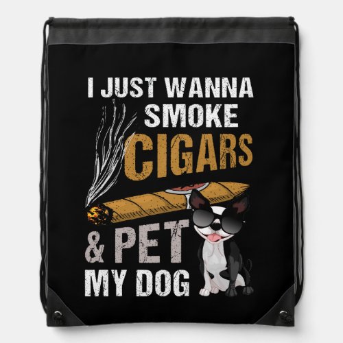 I Just Wanna Smoke Cigars And Pet My Dog Cigar Lou Drawstring Bag
