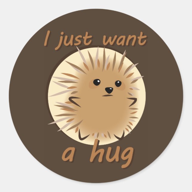 I Just Want A Hug Classic Round Sticker (Front)
