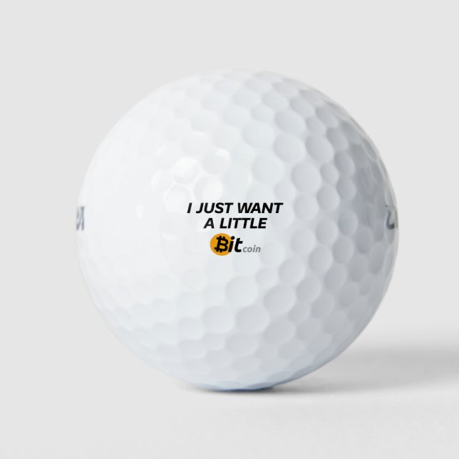 I Just Want a Little Bitcoin Golf Balls (Front)