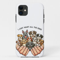 🐾 I Just Want All The Dogs 🐾 iPhone 11 Case