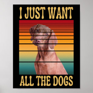 I JUST WANT ALL THE DOGS POSTER