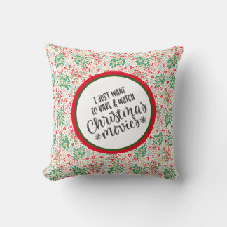 I Just Want To Bake And Watch Christmas Movies Throw Pillow