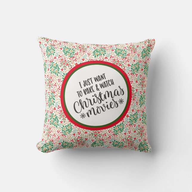 I Just Want To Bake And Watch Christmas Movies Throw Pillow (Front)