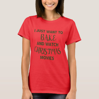 'I Just Want To Bake' Christmas T-shirt