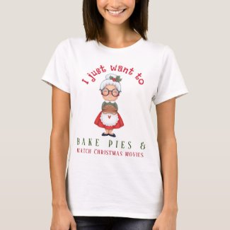 I Just Want To Bake Pies Cute Christmas Mrs. Claus