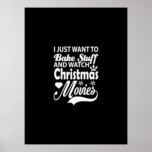i just want to bake stuff and watch christmas movi poster