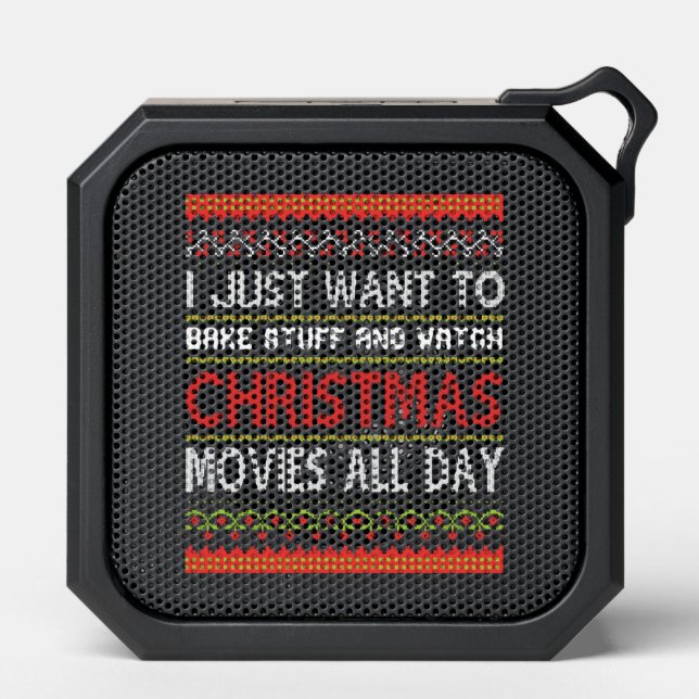 I Just want To Bake Stuff nd Watch To Christmas Bluetooth Speaker (Front)