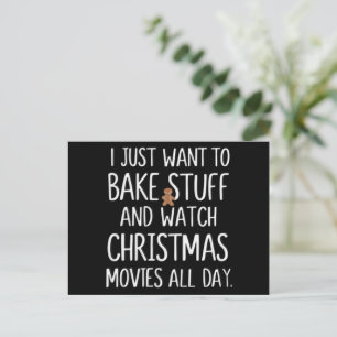 I Just Want To Bake Stuff Watch Christmas Movies Holiday Postcard
