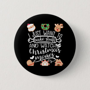 I Just Want to Bake Stuff Watch Christmas Movies M Button
