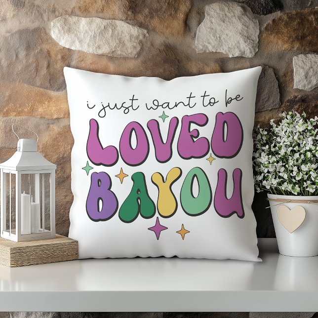 I Just Want To Be Loved Bayou You Louisiana Throw Pillow (Creator Uploaded)