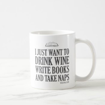 I Just Want To... Coffee Mug by WritingCom at Zazzle