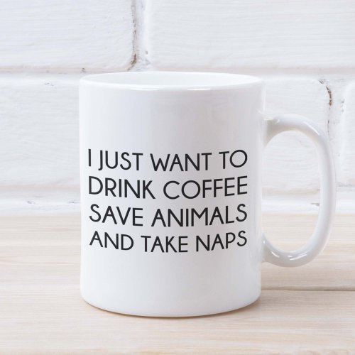 I Just Want To Coffee Mug