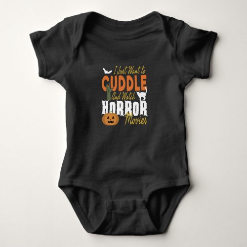 I just want to Cuddle and watch Horror movies Baby Bodysuit
