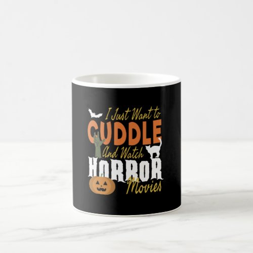 I just want to Cuddle and watch Horror movies Coffee Mug