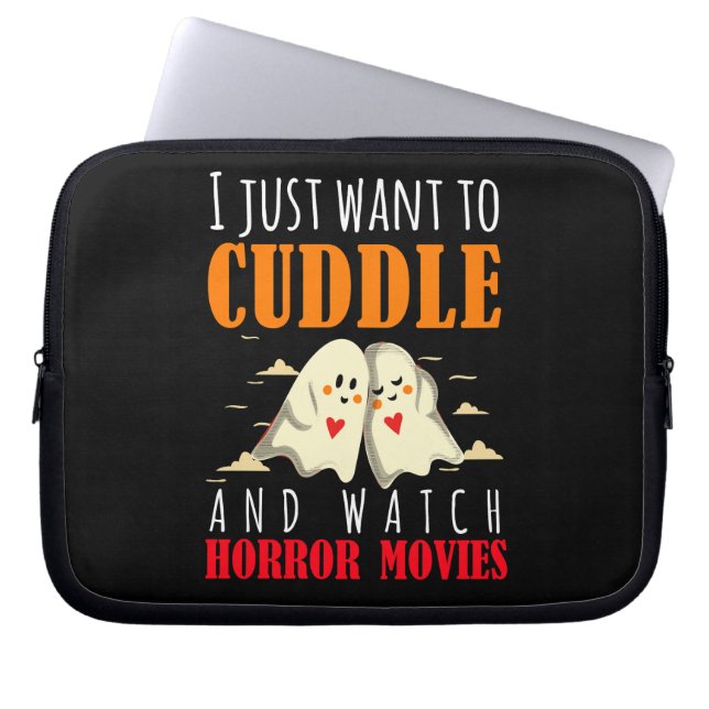 I Just Want To Cuddle And Watch Horror Movies Laptop Sleeve (Front)
