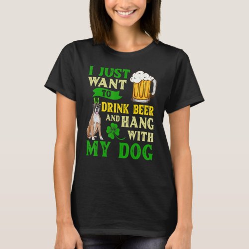 I Just Want To Drink Beer And Hang With My Boxer T_Shirt