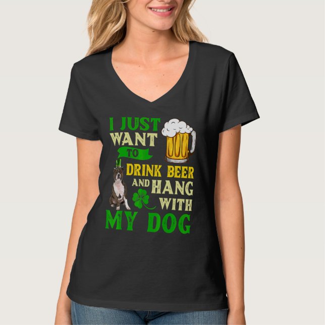 I Just Want To Drink Beer And My Staffordshire Bul T-Shirt (Front)