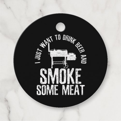 I Just Want To Drink Beer And Smoke Some Meat BBQ Favor Tags