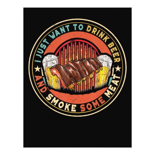 I Just Want To Drink Beer And Smoke Some Meat BBQ Flyer