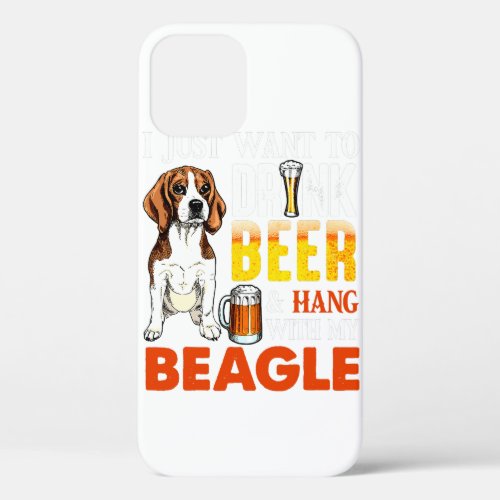 i just Want To Drink Beer  HangWith My Beagle iPhone 12 Pro Case