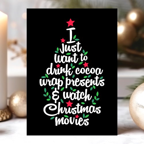 I Just Want To Drink Cocoa Watch Christmas Movies Holiday Card