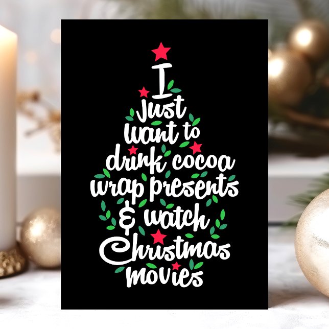 I Just Want To Drink Cocoa Watch Christmas Movies Holiday Card (Creator Uploaded)