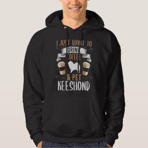 I Just Want To Drink Coffee And Pet Keeshond Dog L Hoodie