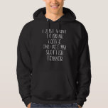 I Just Want To Drink Coffee And Pet Scottish Terri Hoodie