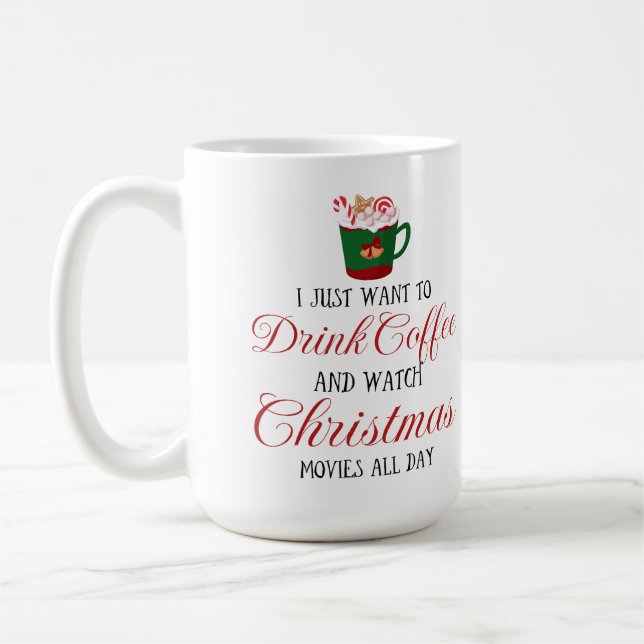 I just want to drink coffee and watch Christmas Coffee Mug (Left)