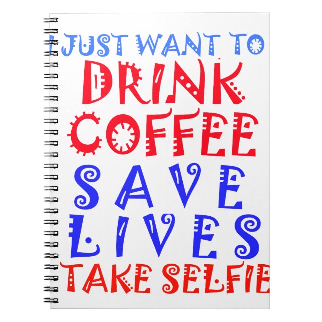 I Just want to drink coffee Notebook (Front)