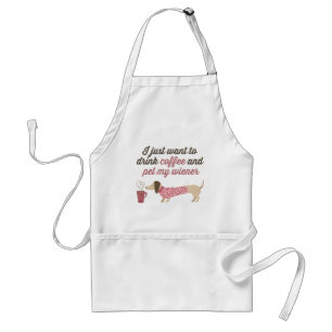 I just want to drink coffee & pet my wiener (Pink) Adult Apron