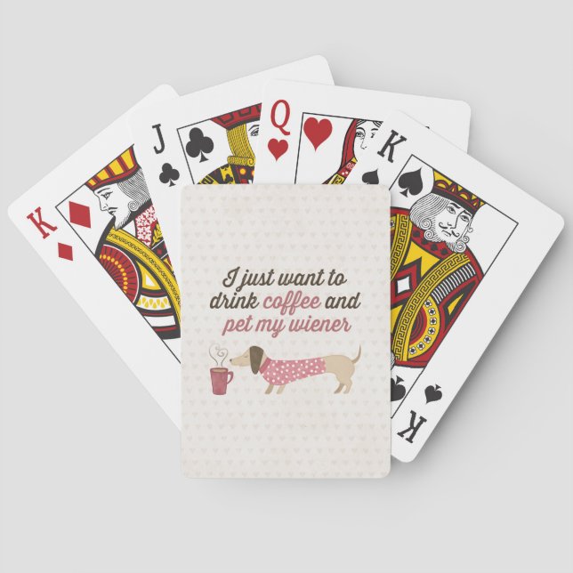 I just want to drink coffee & pet my wiener (Pink) Poker Cards (Back)