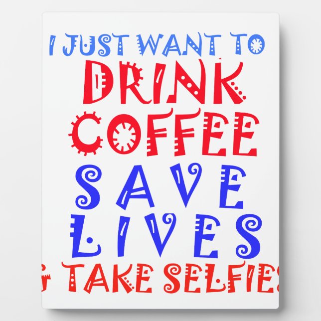 I Just want to drink coffee Plaque (Front)