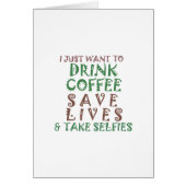 I Just want to drink coffee Save lives and take se (Front)
