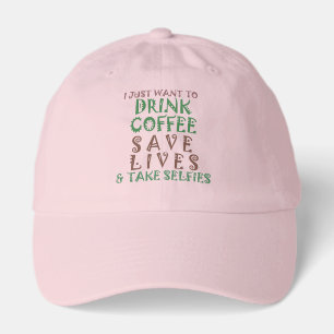 I Just want to drink coffee Save lives and take se Hat