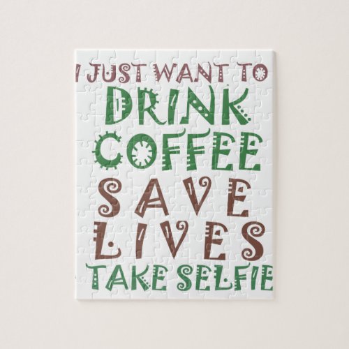 I Just want to drink coffee Save lives and take se Jigsaw Puzzle