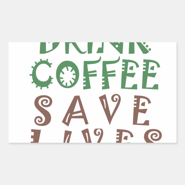 I Just want to drink coffee Save lives and take se Rectangular Sticker (Front)