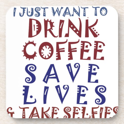 I Just want to drink coffee Save lives Coaster