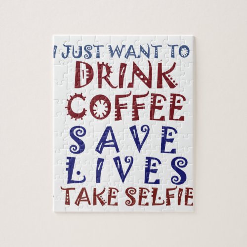 I Just want to drink coffee Save lives Jigsaw Puzzle