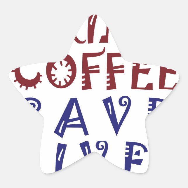 I Just want to drink coffee Save lives Star Sticker (Front)