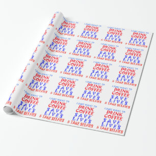 I Just want to drink coffee Wrapping Paper